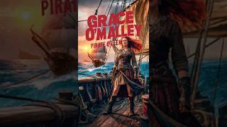 Grace OMalley Fierce Irish Pirate Queen Who Defied an Empire shorts history facts ytshorts [upl. by Elna]