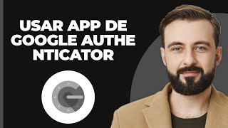 Cómo Usar la App de Google Authenticator 2024 [upl. by Clower]