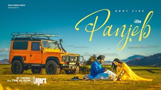 Panjeb Official Video  Layers  Ammy Virk  Tanu Grewal  Jaymeet  Rony  Gill  Punjabi Song [upl. by Sivek371]