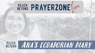 Anas Ecuadorian Diary  PRAYERZONE Live May 2024 [upl. by Imeaj]