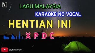 Hentian ini karaoke no vocal  XPDC  lirik teks berjalan Audio HD  Viona Music [upl. by Gwenny]