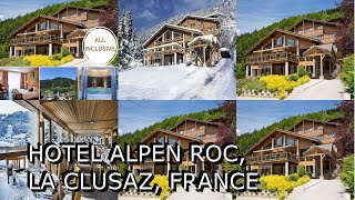 Hotel Alpen Roc La Clusaz France [upl. by Aitrop]