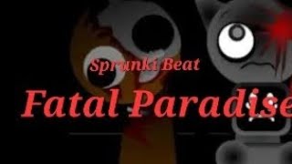 Sprunki Phase 4 Beat  Fatal Paradise [upl. by Aenal]