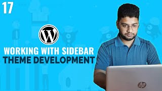 Working with Sidebar  WordPress Theme Development Tutorial Bangla  Part 17 [upl. by Meyers]