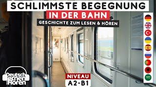 830 Schlimmste Begegnung in der Bahn  Deutsch lernen durch Hören A2B1​⁠ ​⁠DldH learngerman [upl. by Aural957]