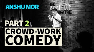 CrowdWork Comedy  P2  Anshu Mor [upl. by Patric]