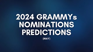 2024 GRAMMYs Nominations Predictions May [upl. by Anelis]