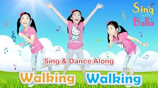 Walking Walking With Lyrics  Sing and Dance Along  Action Song by Sing with Bella [upl. by Philoo525]