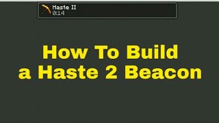 How To Built a Haste 2 Beacon On Minecraft [upl. by Haynes234]