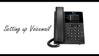 Poly VVX 150250450  Setting up Voicemail [upl. by Noslen323]