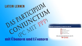 ERKLÄRVIDEO  Participium Coniunctum PC mit PPP [upl. by Miarzim]