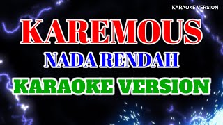 KAREMOUS BEKING SOE  NADA RENDAH KARAOKE VERSION Tanpa Vokal [upl. by Adnik]