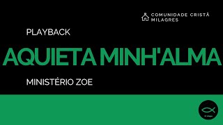 Aquieta minhalma ‐ Ministério Zoe Playback com letra [upl. by Aciruam]