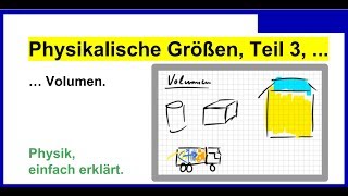 Physikalische Größen Teil2 Volumina  Volumen nochmals Physik [upl. by Rett651]