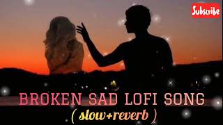 Broken sad LOFI song💔 কিজ্বালাতনবুকেলইয়া 💔ke jalaton buka loiyaviralvideo video sad song [upl. by Douglass]