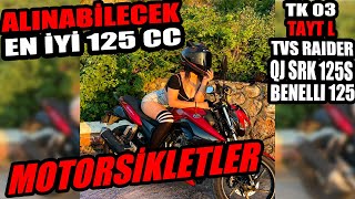 ALINABÄ°LECEK EN Ä°YÄ° 125 CC MOTORSÄ°KLER  TK 03  DRÄ°FT L  TVS RAÄ°DER QJ SRK 125 S  BENELLI 125 [upl. by Ysnap847]