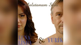 Luna Linda amp Yurik  Anlatamam Sana Official Video [upl. by Lezley]