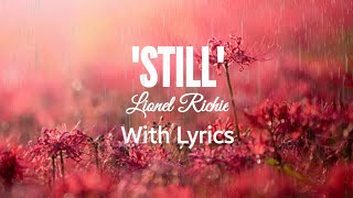 quotSTILLquot  LIONEL RICHIE  WITH LYRICS [upl. by Gualterio]