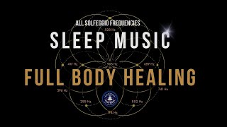 BLACK SCREEN SLEEP MUSIC ☯ All 9 Solfeggio Frequencies ☯ Body Healing [upl. by Caughey525]