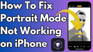 How To Fix Portrait Mode Not Working on iPhone Camera After Update [upl. by Atener448]