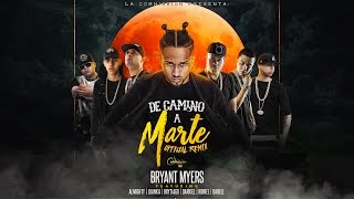 Bryant Myers  De Camino a Marte REMIX ft Noriel Juanka Brytiago Almighty Darkiel y Darell [upl. by Loggins178]