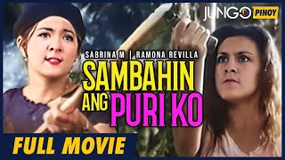 Sambahin ang Puri Ko  Sabrina M Ramona Revilla  Full Tagalog Drama Movie [upl. by Johiah]