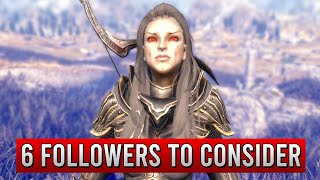 Skyrim  6 Followers You Should Consider [upl. by Guerra914]