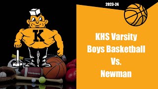 KHS Varsity Boys Basketball Vs Newman [upl. by Neelat]