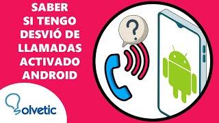 📞 Cómo Saber si Tengo Desvio de Llamadas Activado Android ✔️ SOLUCION [upl. by Bodwell]