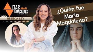 T16 EP 04 quot¿Quién Era Realmente María Magdalena Descubre su Energía Femenina con Rebeca Ley [upl. by Nnylatsirk926]