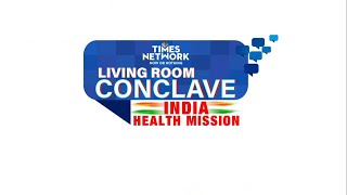 Living Room Conclave India Health Mission  Times Now [upl. by Brion]