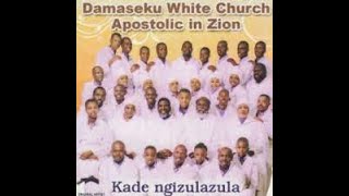 Damaseku White Church Zion DVD  Nkosi Sihlangene Zayoni Opening Anthem [upl. by Cand]