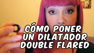 Como poner DILATACIONES y expansores DOUBLE FLARED [upl. by Suiradel]