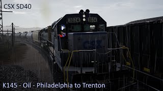 K145  Oil  Philadelphia to Trenton  CSX SD40  Train Sim World 2 [upl. by Lrub]