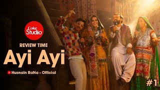 Coke Studio Season 15  quotAyi Ayiquot Review  Celebrating Sindhi Culture  Husnain RaNa [upl. by Vannie]