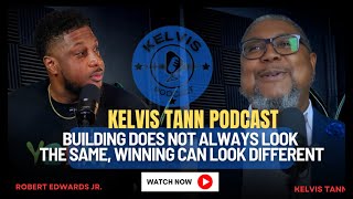 Kelvis Tann PODCAST with Robert Edwards Jr quotHow did I Build the Brandquot [upl. by Anivahs]