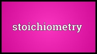 Stoichiometry Meaning [upl. by Anner]