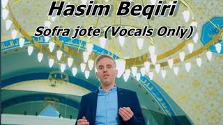 Hasim Beqiri  Sofra jote Vocal Only [upl. by Rivers]