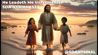 He Leadeth Me Hymn Instrumental With Lyrics  SDA HYMNAL 537 [upl. by Niltiac]