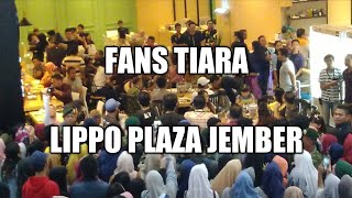 Para Fans Tiara Jember Lippo Plaza Jember Lippojember [upl. by Eladal]