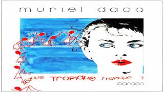 Muriel Dacq  Tropique Remix [upl. by Chernow]