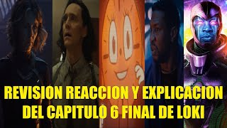 REVISIÓN REACCIÓN Y EASTER EGGS DEL CAPITULO 6 FINAL DE LOKI EXPLICACIÓN UNIVERSO B MULTIVERSOS [upl. by Francklin761]