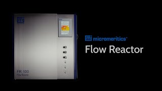 Micromeritics Flow Reactor  Product Overview [upl. by Dumah]