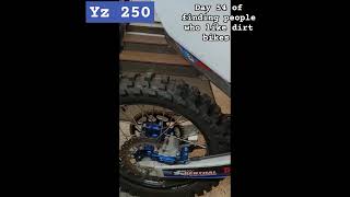 Day 54 of finding people who like dirt bikes Yamaha yz250 [upl. by Ytte]