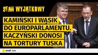 Kamiński i Wąsik do Europarlamentu Kaczyński donosi na tortury Tuska Morawiecki boi się Czarnka [upl. by Perreault]