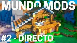 DIRECTO  LA NUEVA CASA  MUNDO MODS 2  T2  Minecraft [upl. by Adele301]