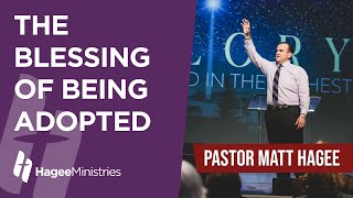 Pastor Matt Hagee  quotThe Blessing of Being Adoptedquot [upl. by Cuttie681]