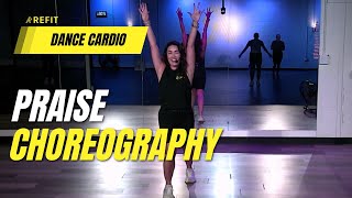 Dance Fitness Choreography  quotPraisequot  worship  workout no equipment cardio dance [upl. by Aihsitan806]