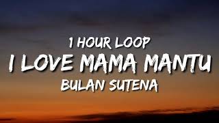 BULAN SUTENA  I Love Mama Mantu Lyrics Bilang Pa Mama Mantu Kita So Siap [upl. by Peednam]