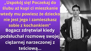 „Uspokój się Poczekaj do ślubu aż kupi ci mieszkanie wtedy mu powiesz że dziecko nie jest jego i [upl. by Olav]